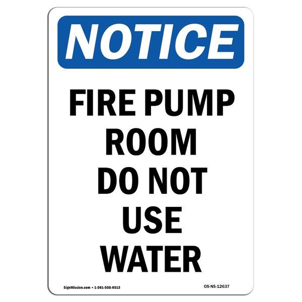 Safety Sign, OSHA Notice, 5" Height, Fire Pump Room Do Not Use Water Sign, Portrait, 10PK